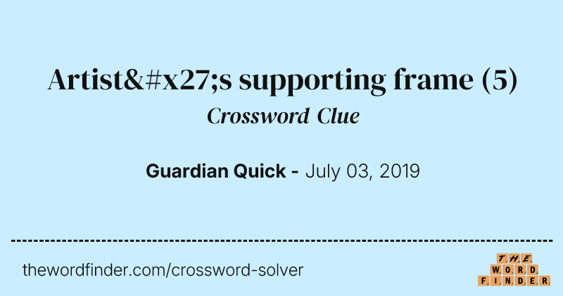 Artist's supporting frame crossword clue image