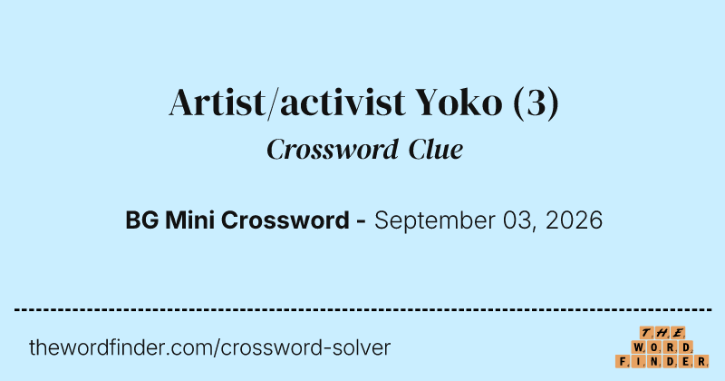 Artist/activist Yoko crossword clue image