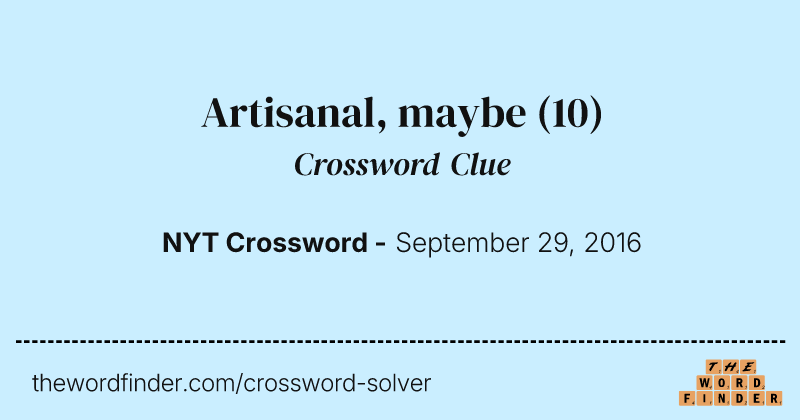 Artisanal, maybe crossword clue image