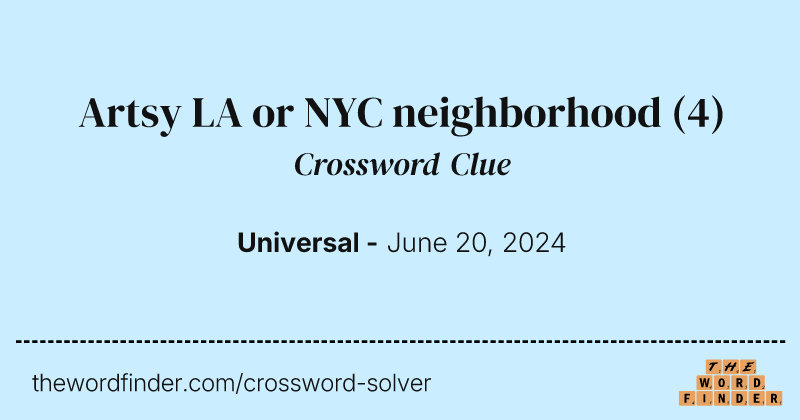 Artsy LA or NYC neighborhood crossword clue image