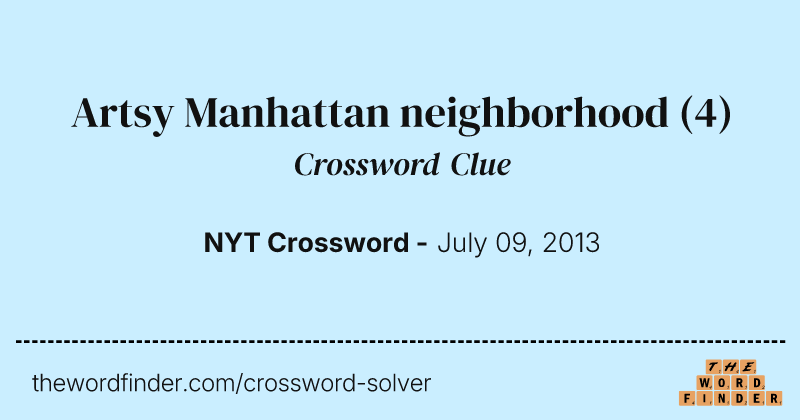Artsy Manhattan neighborhood crossword clue image