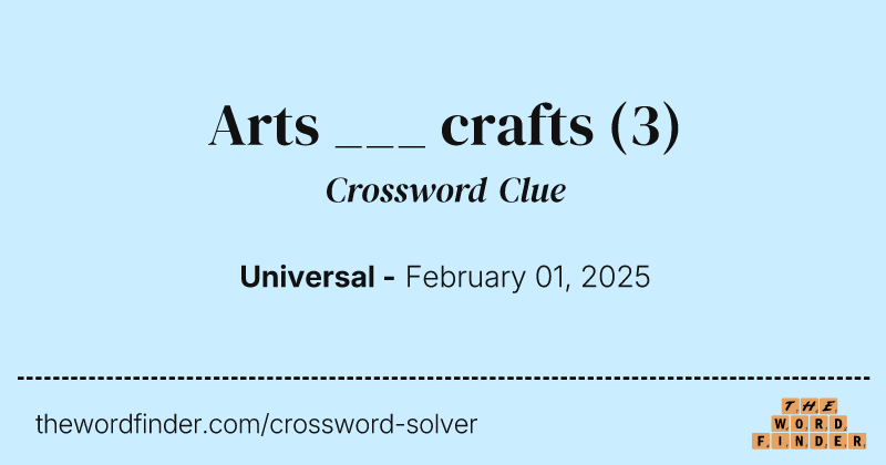 Arts ___ crafts crossword clue image