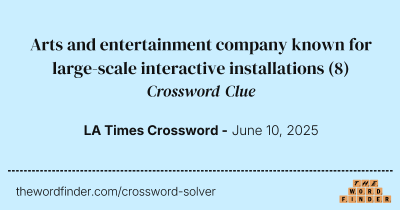 Arts and entertainment company known for large-scale interactive installations crossword clue image