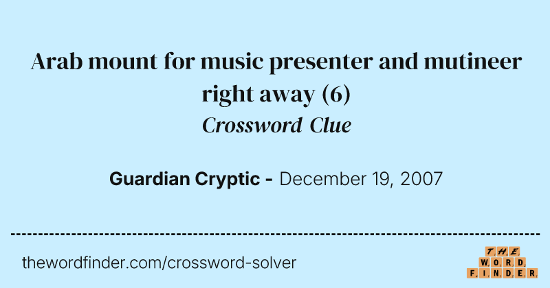 Arab mount for music presenter and mutineer right away crossword clue image
