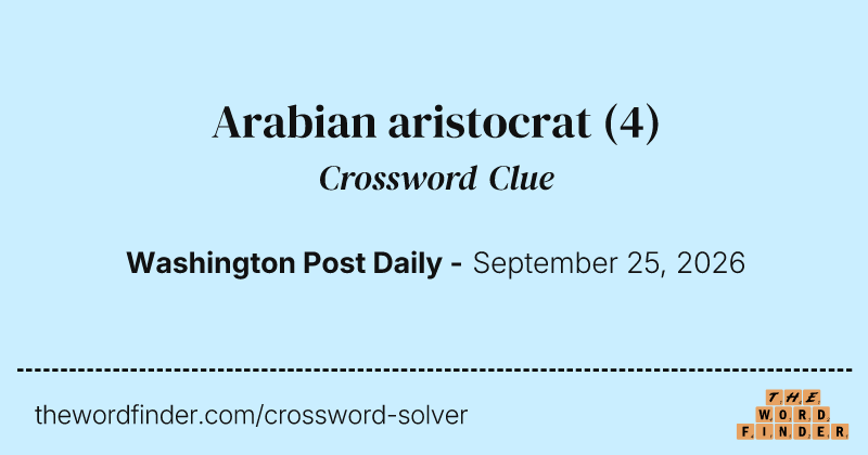Arabian aristocrat crossword clue image