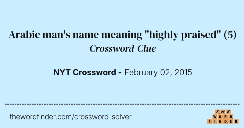Arabic man's name meaning "highly praised" crossword clue image