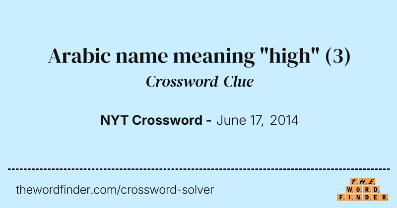 Arabic name meaning "high" crossword clue image