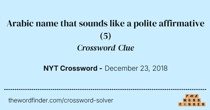 Arabic name that sounds like a polite affirmative crossword clue image