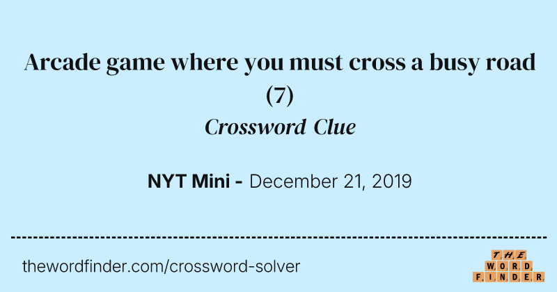 Arcade game where you must cross a busy road crossword clue image