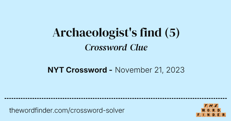 Archaeologist's find crossword clue image