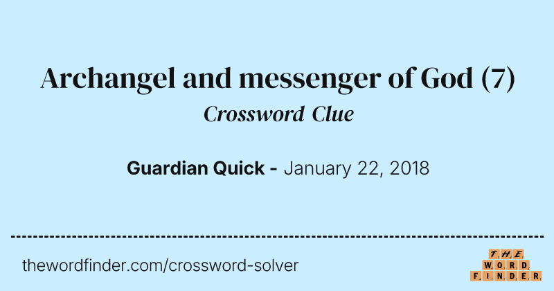 Archangel and messenger of God crossword clue image