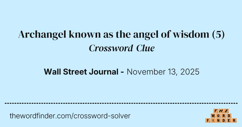 Archangel known as the angel of wisdom crossword clue image