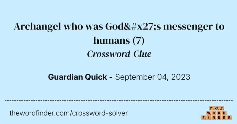 Archangel who was God's messenger to humans crossword clue image