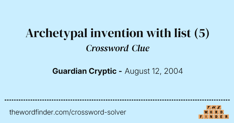 Archetypal invention with list crossword clue image