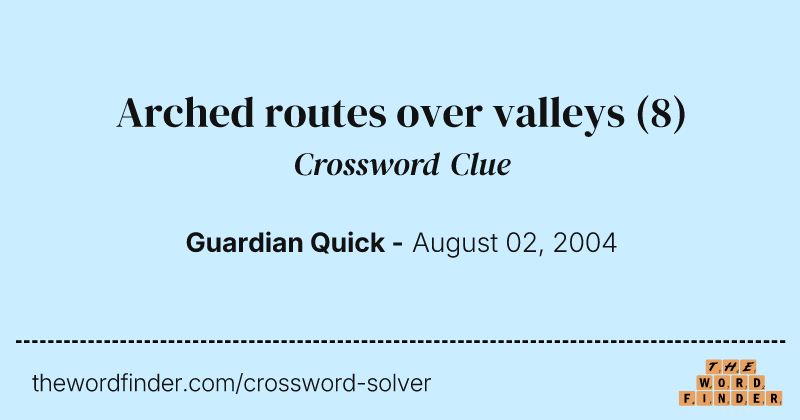 Arched routes over valleys crossword clue image