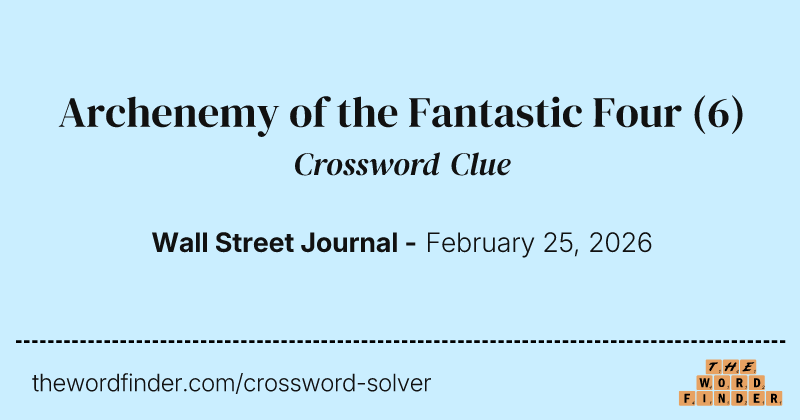 Archenemy of the Fantastic Four crossword clue image