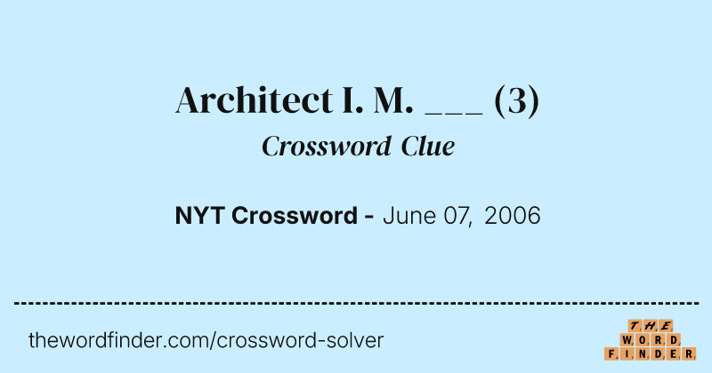 Architect I. M. ___ crossword clue image