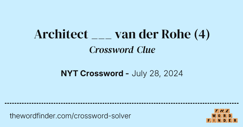 Architect ___ van der Rohe crossword clue image