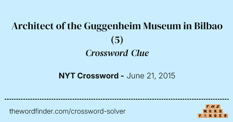 Architect of the Guggenheim Museum in Bilbao crossword clue image
