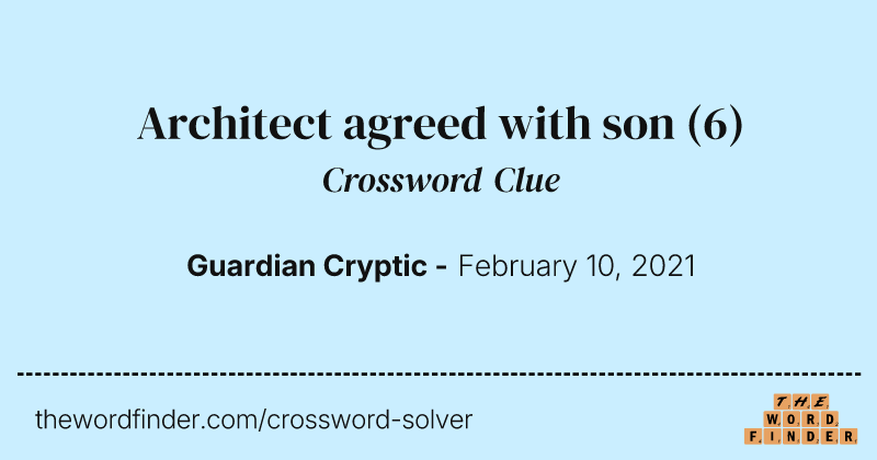 Architect agreed with son crossword clue image