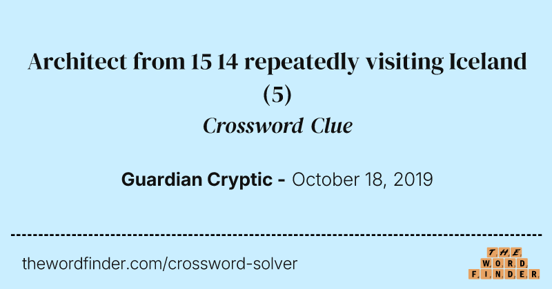 Architect from 15 14 repeatedly visiting Iceland crossword clue image