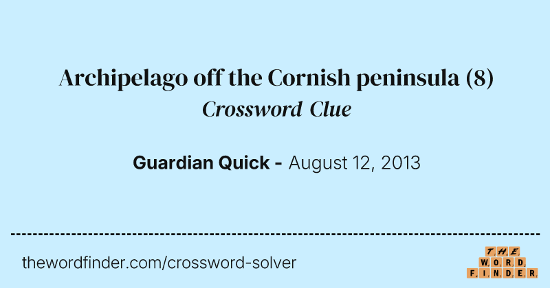 Archipelago off the Cornish peninsula crossword clue image