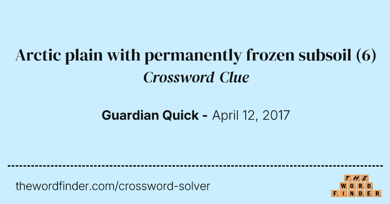 Arctic plain with permanently frozen subsoil crossword clue image