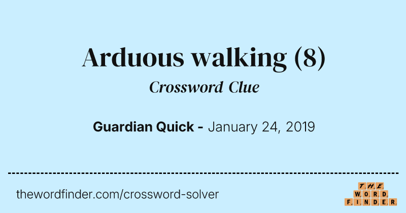 Arduous walking crossword clue image