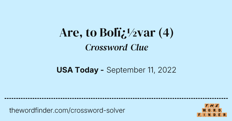 Are, to Bol�var crossword clue image