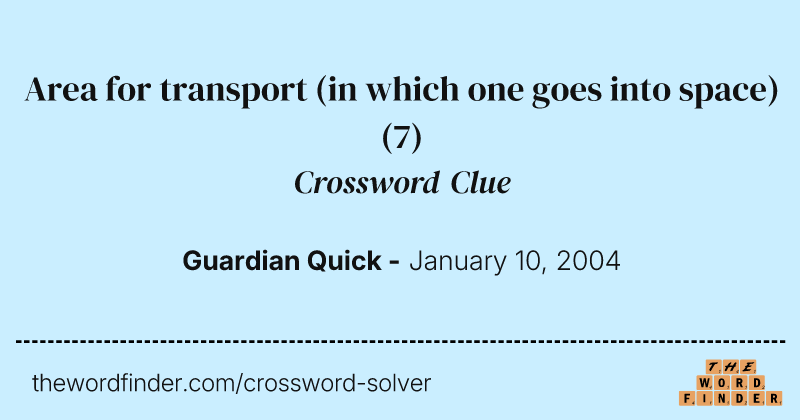 Area for transport (in which one goes into space) crossword clue image
