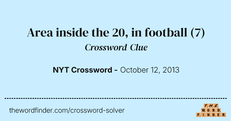 Area inside the 20, in football crossword clue image