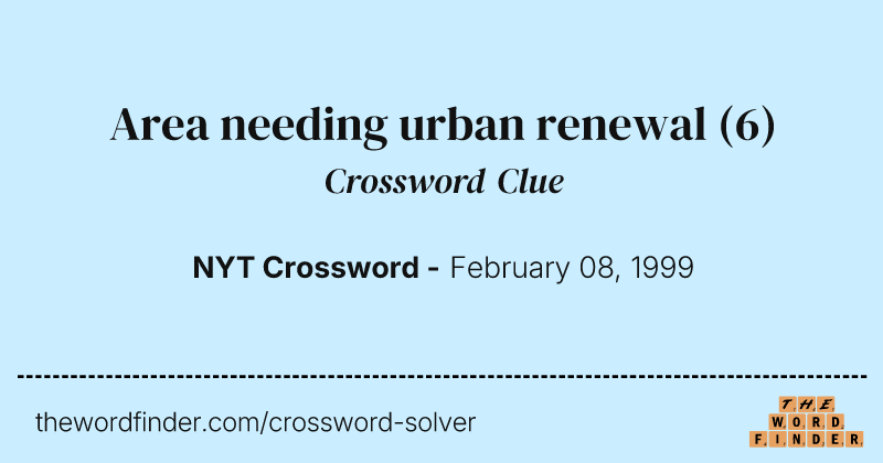 Area needing urban renewal crossword clue image