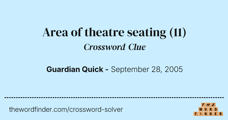 Area of theatre seating crossword clue image