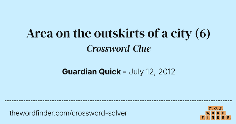 Area on the outskirts of a city crossword clue image
