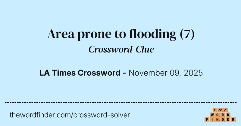 Area prone to flooding crossword clue image