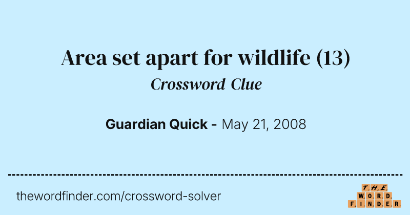 Area set apart for wildlife crossword clue image