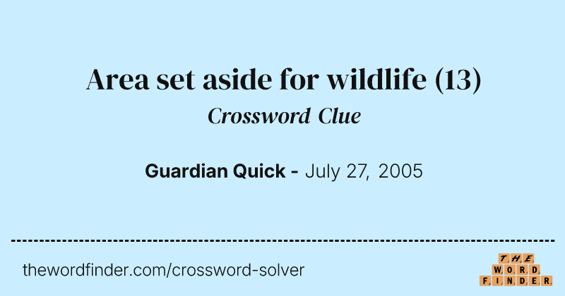Area set aside for wildlife crossword clue image