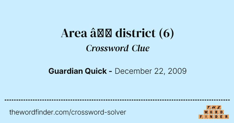 Area — district crossword clue image