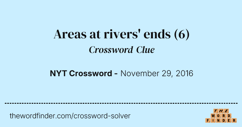 Areas at rivers' ends crossword clue image