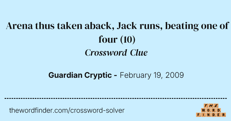Arena thus taken aback, Jack runs, beating one of four crossword clue image