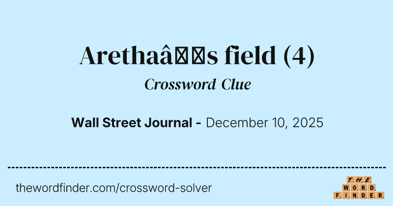Aretha’s field crossword clue image