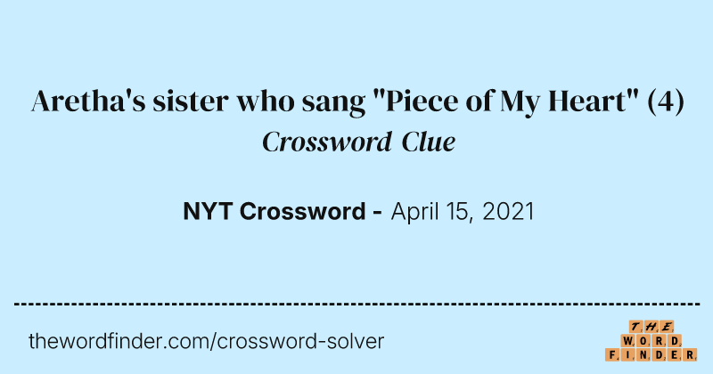 Aretha's sister who sang "Piece of My Heart" crossword clue image