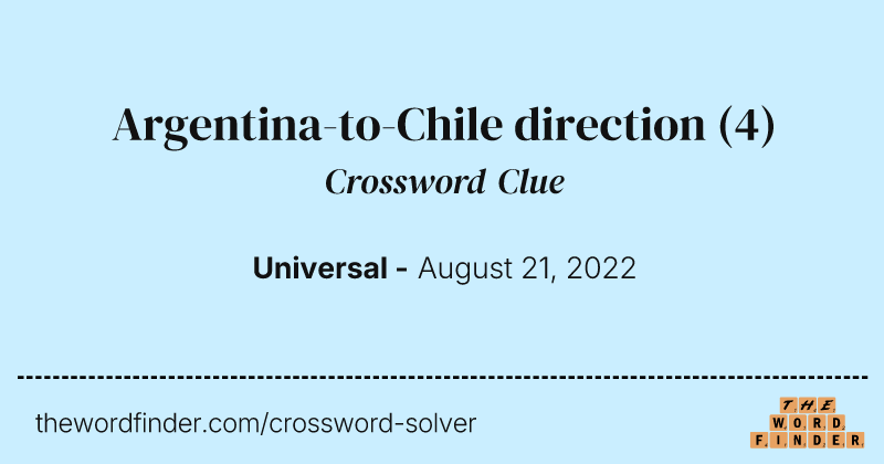 Argentina-to-Chile direction crossword clue image