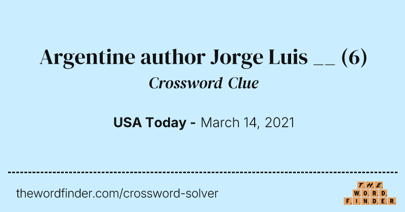 Argentine author Jorge Luis __ crossword clue image