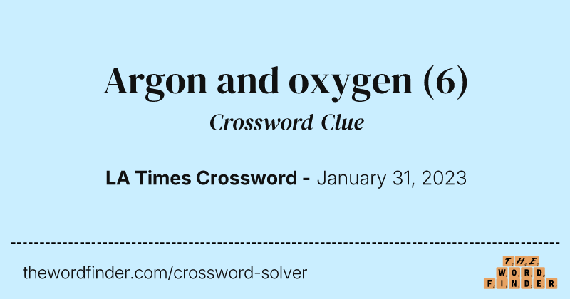 Argon and oxygen crossword clue image
