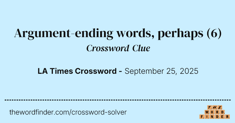 Argument-ending words, perhaps crossword clue image