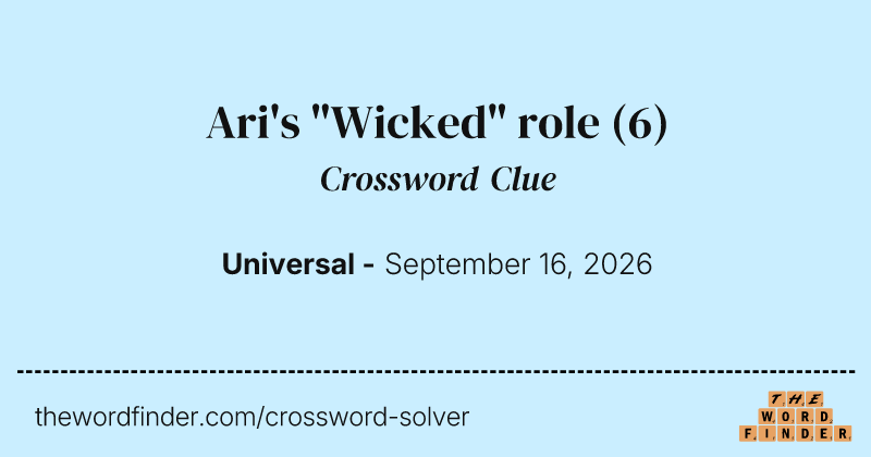 Ari's "Wicked" role crossword clue image