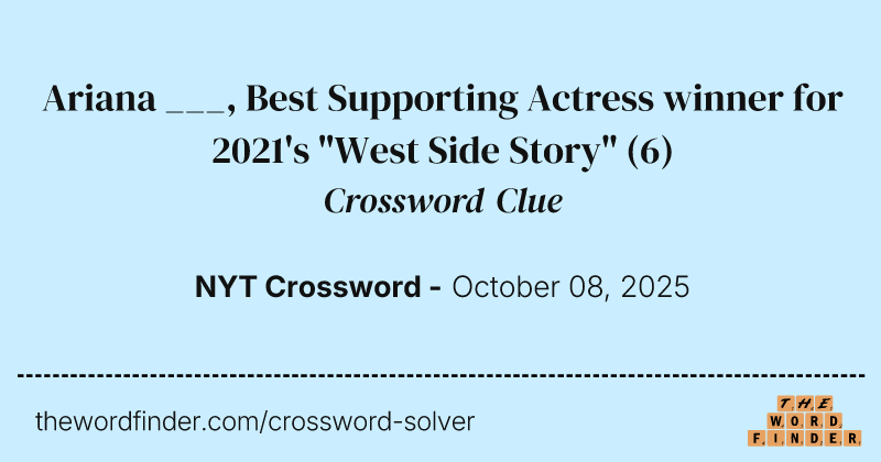 Ariana ___, Best Supporting Actress winner for 2021's "West Side Story" crossword clue image
