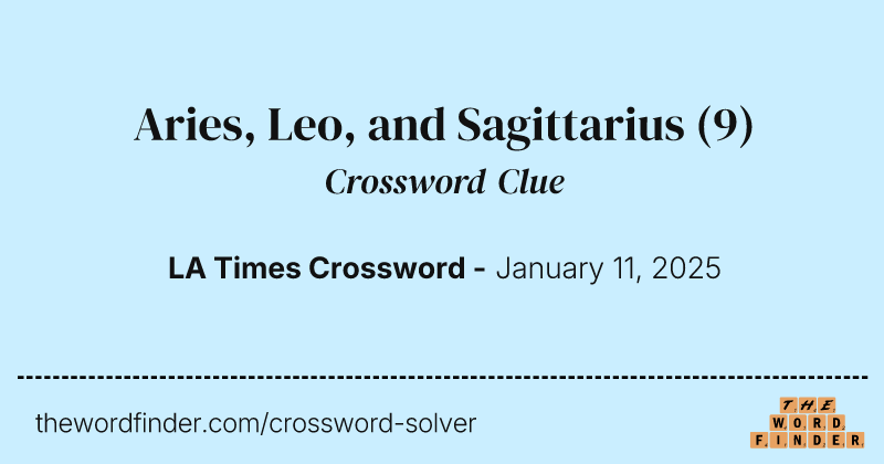 Aries, Leo, and Sagittarius crossword clue image