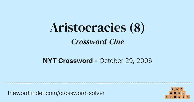 Aristocracies crossword clue image